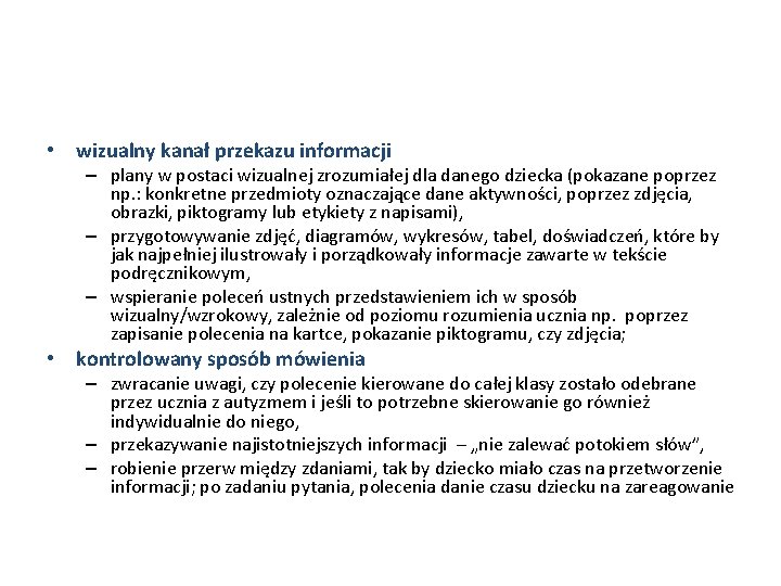  • wizualny kanał przekazu informacji – plany w postaci wizualnej zrozumiałej dla danego