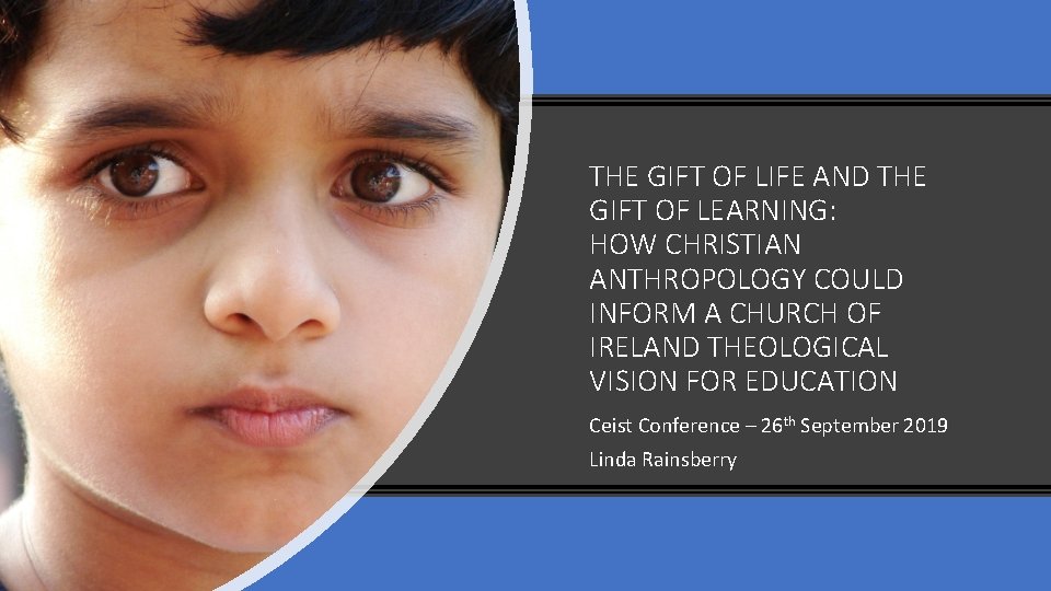 THE GIFT OF LIFE AND THE GIFT OF LEARNING: HOW CHRISTIAN ANTHROPOLOGY COULD INFORM