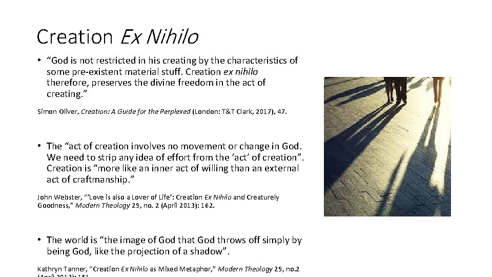 Creation Ex Nihilo • “God is not restricted in his creating by the characteristics