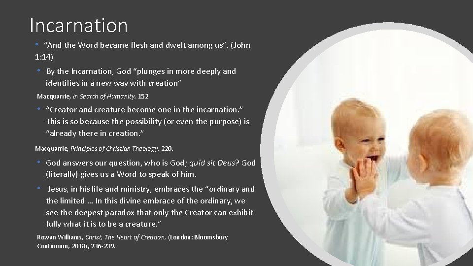 Incarnation • “And the Word became flesh and dwelt among us”. (John 1: 14)