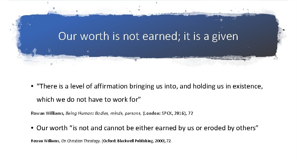 Our worth is not earned; it is a given • “There is a level