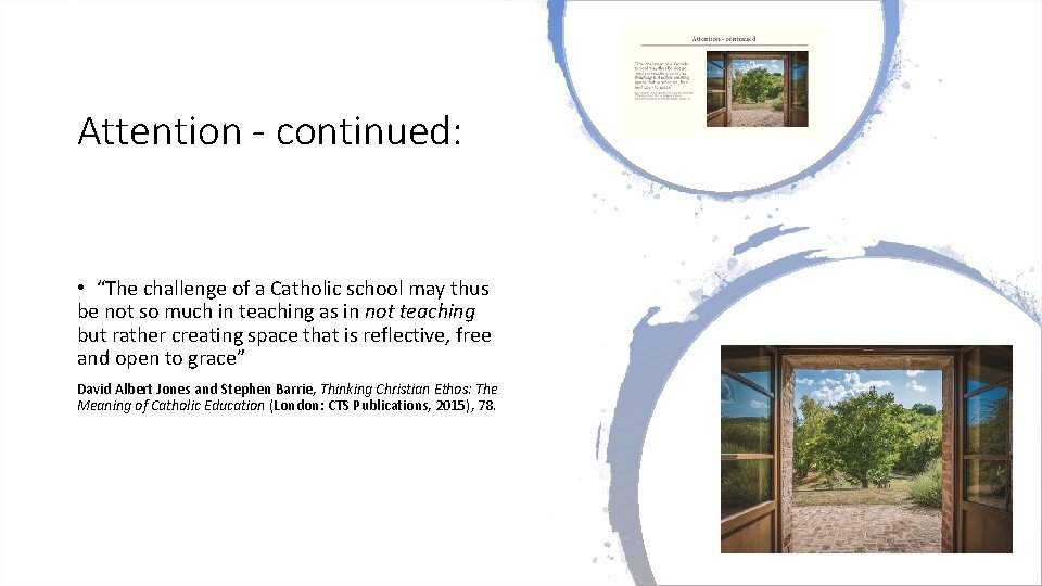 Attention - continued: • “The challenge of a Catholic school may thus be not