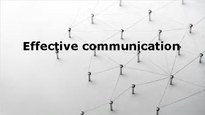 Effective communication 