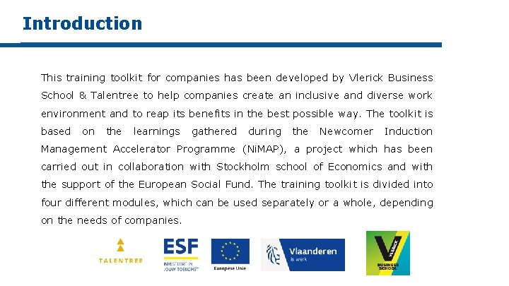Introduction This training toolkit for companies has been developed by Vlerick Business School &