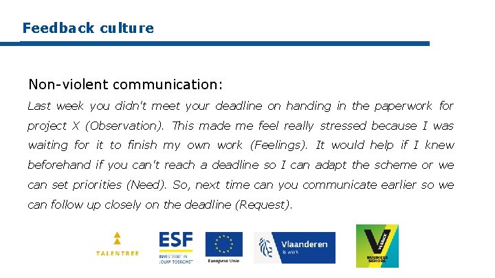 Feedback culture Non-violent communication: Last week you didn't meet your deadline on handing in