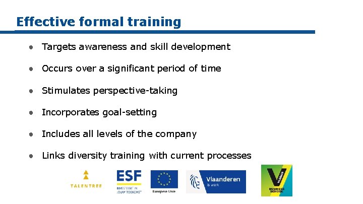 Effective formal training ● Targets awareness and skill development ● Occurs over a significant