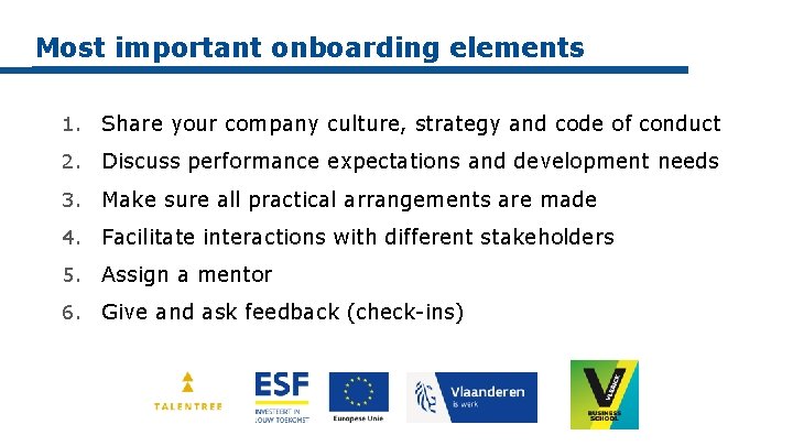 Most important onboarding elements 1. Share your company culture, strategy and code of conduct
