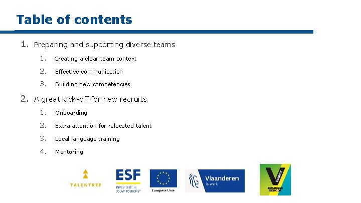 Table of contents 1. Preparing and supporting diverse teams 1. Creating a clear team