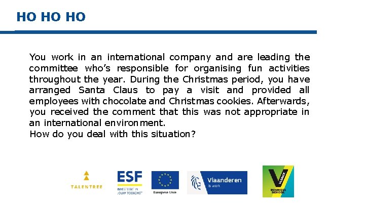 HO HO HO You work in an international company and are leading the committee