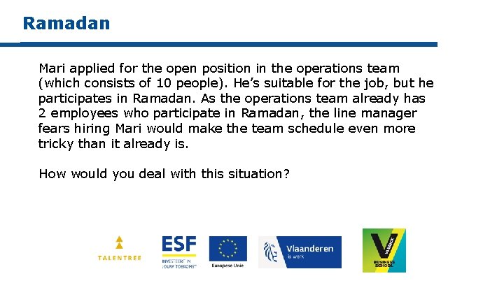 Ramadan Mari applied for the open position in the operations team (which consists of