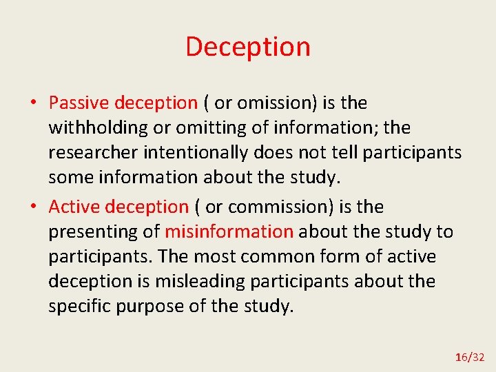 Deception • Passive deception ( or omission) is the withholding or omitting of information;