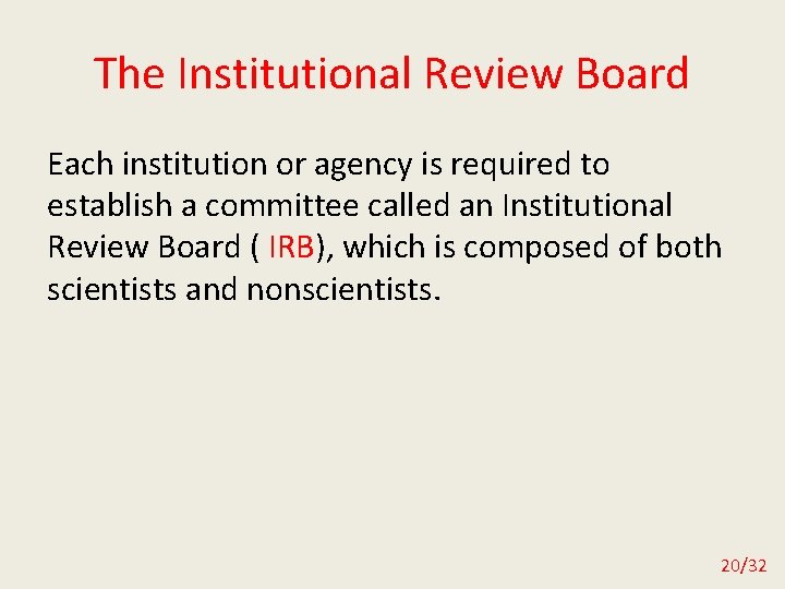 The Institutional Review Board Each institution or agency is required to establish a committee
