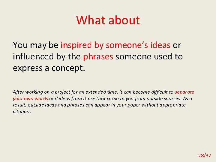 What about You may be inspired by someone’s ideas or influenced by the phrases