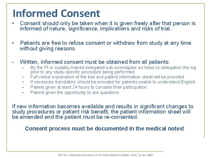 Informed Consent • Consent should only be taken when it is given freely after