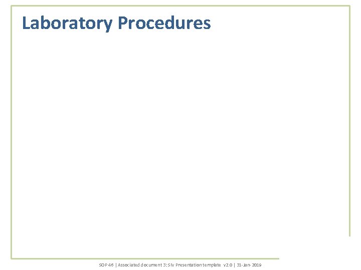 Laboratory Procedures SOP 46 | Associated document 3: SIV Presentation template v 2. 0