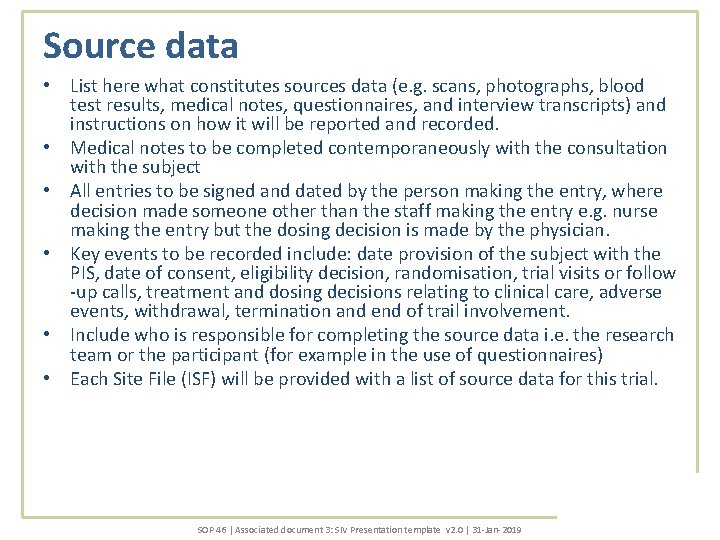 Source data • List here what constitutes sources data (e. g. scans, photographs, blood