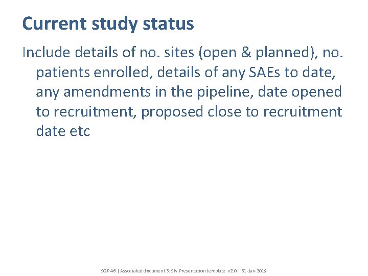 Current study status Include details of no. sites (open & planned), no. patients enrolled,