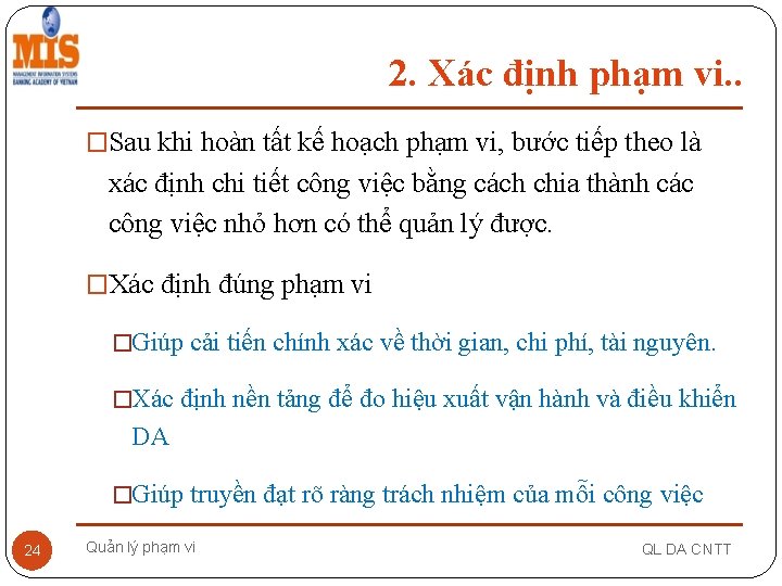 2. Xác định phạm vi. . �Sau khi hoàn tất kế hoạch phạm vi,