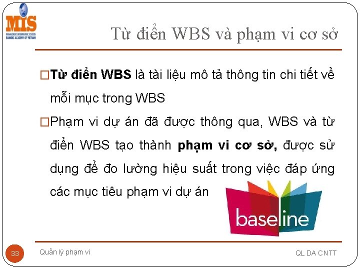 Từ điển WBS và phạm vi cơ sở �Từ điển WBS là tài liệu