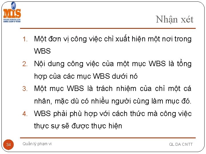 Nhận xét 1. Một đơn vị công việc chỉ xuất hiện một nơi trong