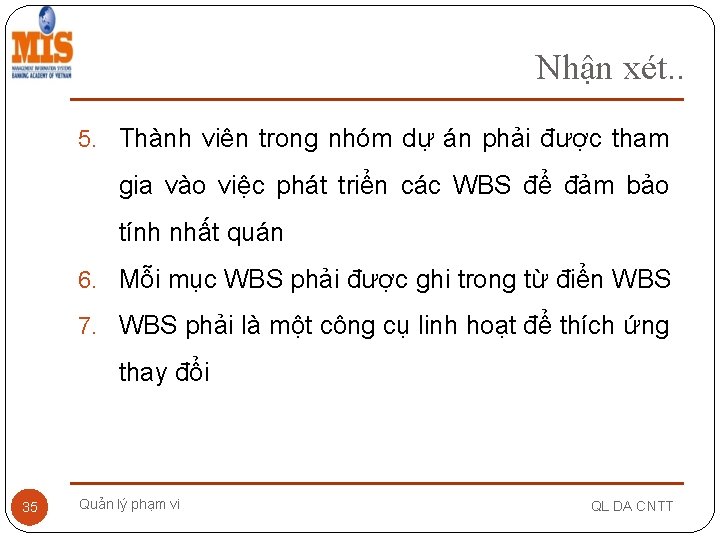 Nhận xét. . 5. Thành viên trong nhóm dự án phải được tham gia