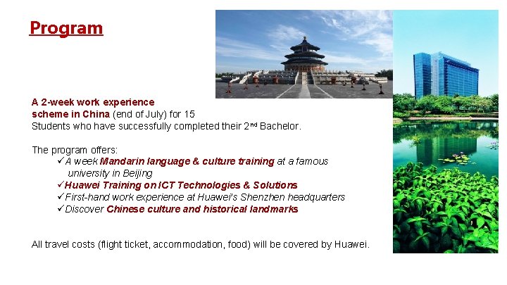 Program A 2 -week work experience scheme in China (end of July) for 15