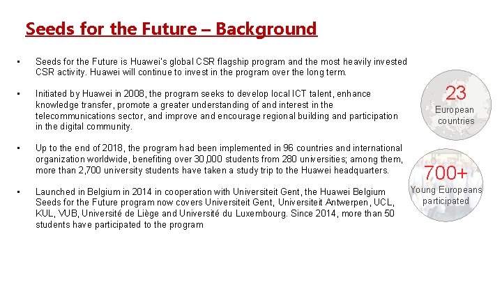 Seeds for the Future – Background • Seeds for the Future is Huawei’s global