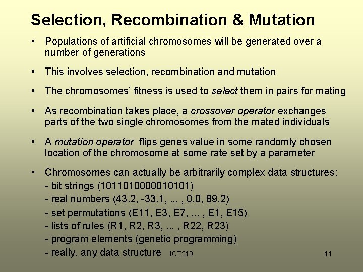 Selection, Recombination & Mutation • Populations of artificial chromosomes will be generated over a