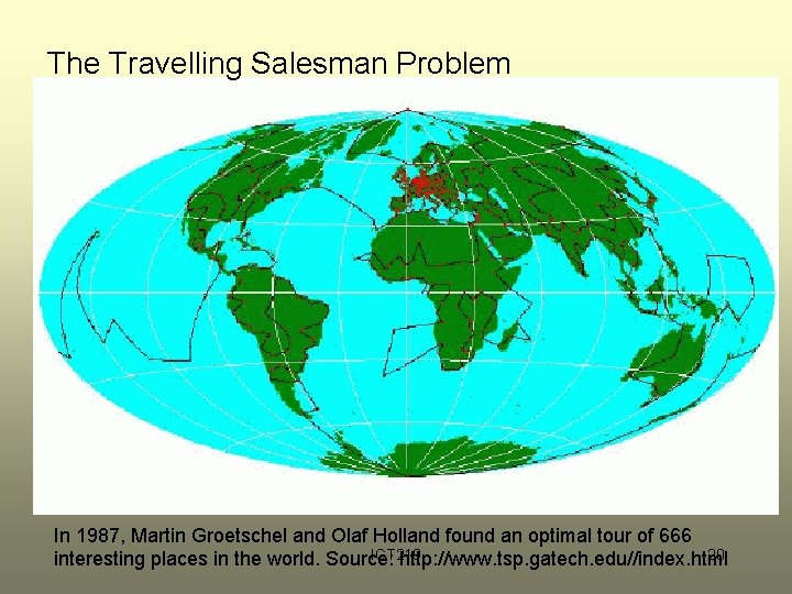 The Travelling Salesman Problem In 1987, Martin Groetschel and Olaf Holland found an optimal