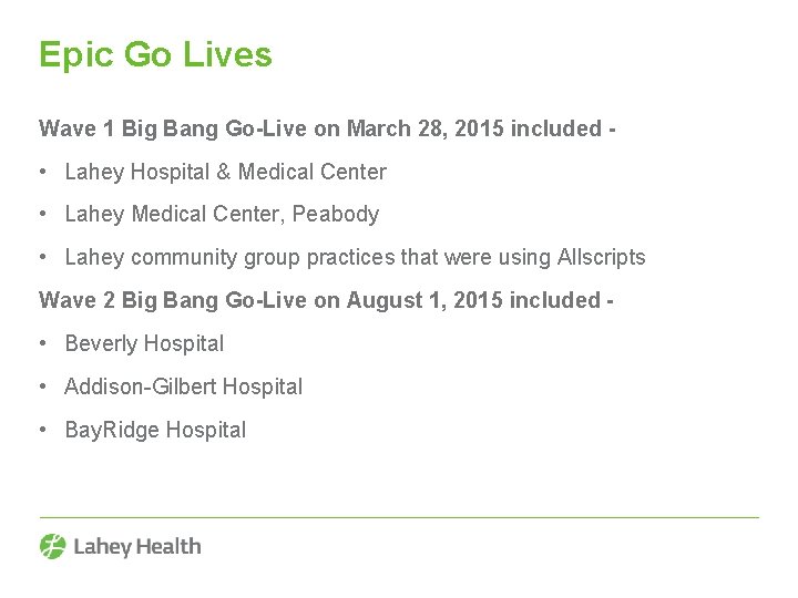 Epic Go Lives Wave 1 Big Bang Go-Live on March 28, 2015 included -