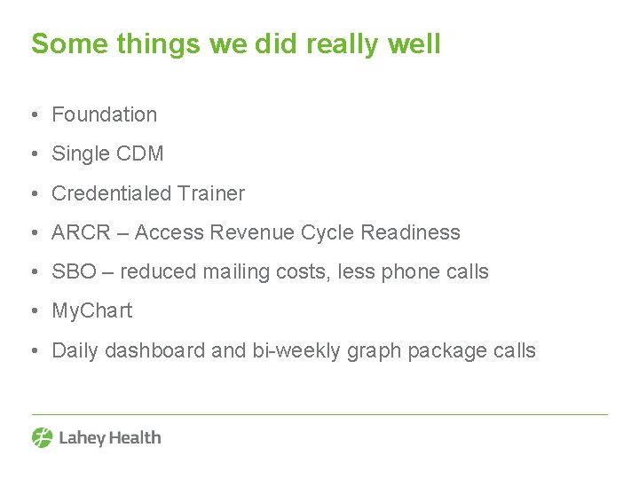 Some things we did really well • Foundation • Single CDM • Credentialed Trainer