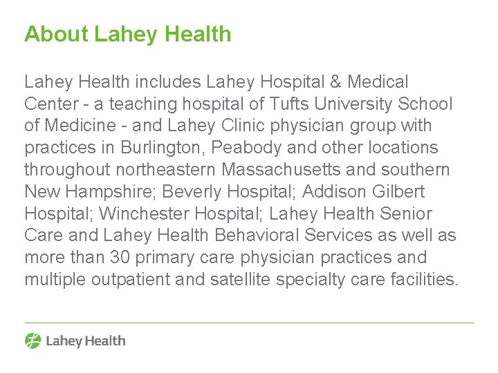 About Lahey Health includes Lahey Hospital & Medical Center - a teaching hospital of