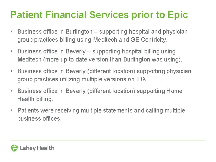 Patient Financial Services prior to Epic • Business office in Burlington – supporting hospital