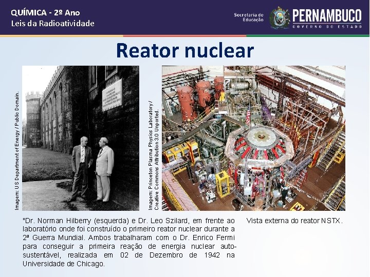 QUÍMICA - 2º Ano Leis da Radioatividade Imagem: Princeton Plasma Physics Laboratory / Creative