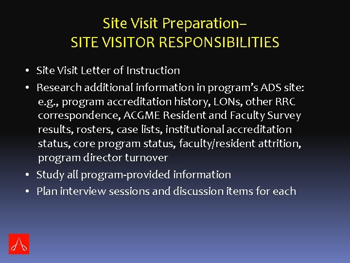 Site Visit Preparation– SITE VISITOR RESPONSIBILITIES • Site Visit Letter of Instruction • Research