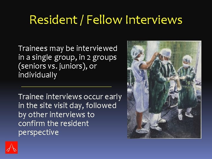 Resident / Fellow Interviews Trainees may be interviewed in a single group, in 2