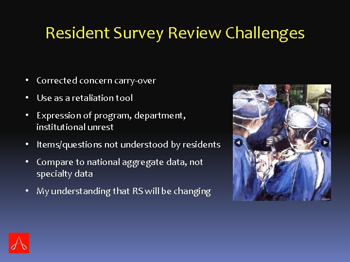 Resident Survey Review Challenges • Corrected concern carry-over • Use as a retaliation tool