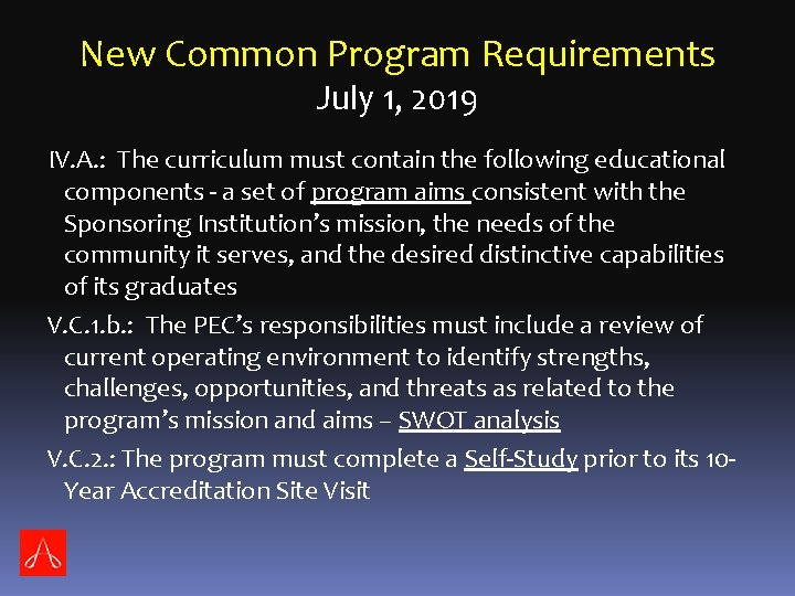 New Common Program Requirements July 1, 2019 IV. A. : The curriculum must contain