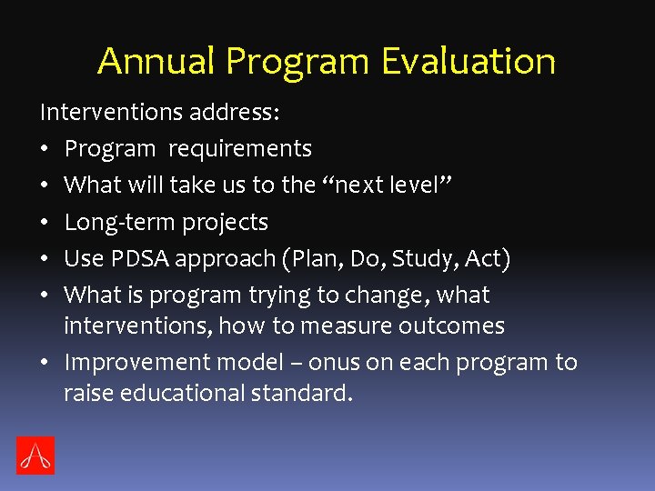 Annual Program Evaluation Interventions address: • Program requirements • What will take us to