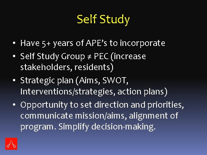 Self Study • Have 5+ years of APE’s to incorporate • Self Study Group