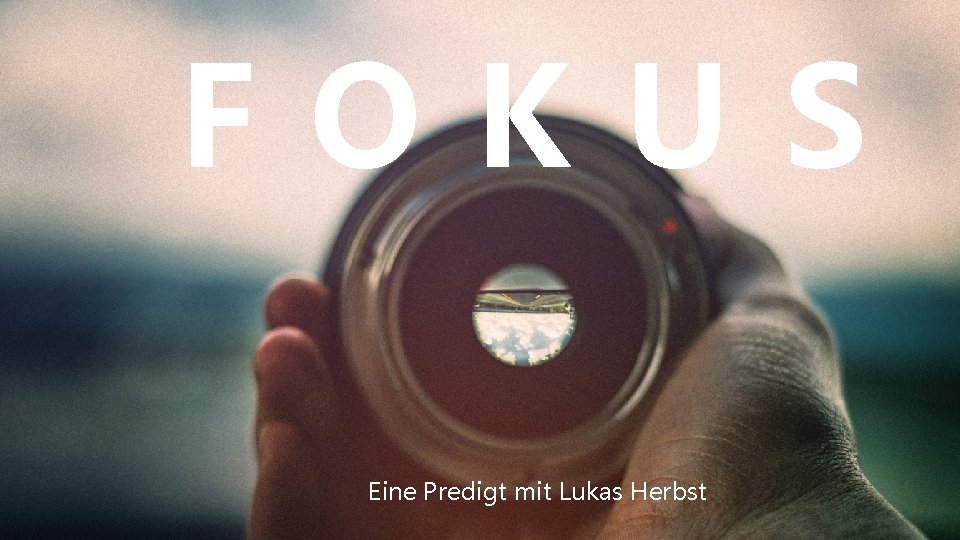 FOKUS Eine Predigt mit Lukas Herbst 