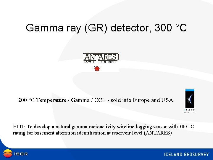 Gamma ray (GR) detector, 300 °C 200 °C Temperature / Gamma / CCL -