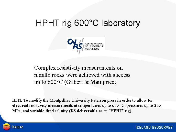 HPHT rig 600°C laboratory Complex resistivity measurements on mantle rocks were achieved with success