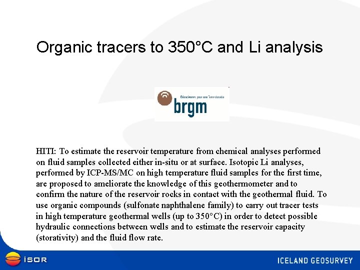 Organic tracers to 350°C and Li analysis HITI: To estimate the reservoir temperature from