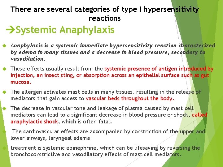 There are several categories of type I hypersensitivity reactions Systemic Anaphylaxis is a systemic There are several categories of type I hypersensitivity reactions Systemic Anaphylaxis is a systemic