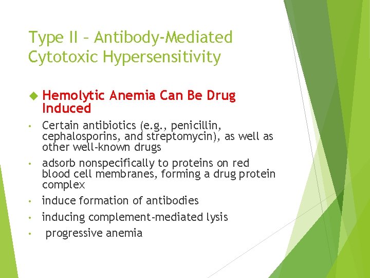 Type II – Antibody-Mediated Cytotoxic Hypersensitivity Hemolytic Induced • • • Anemia Can Be