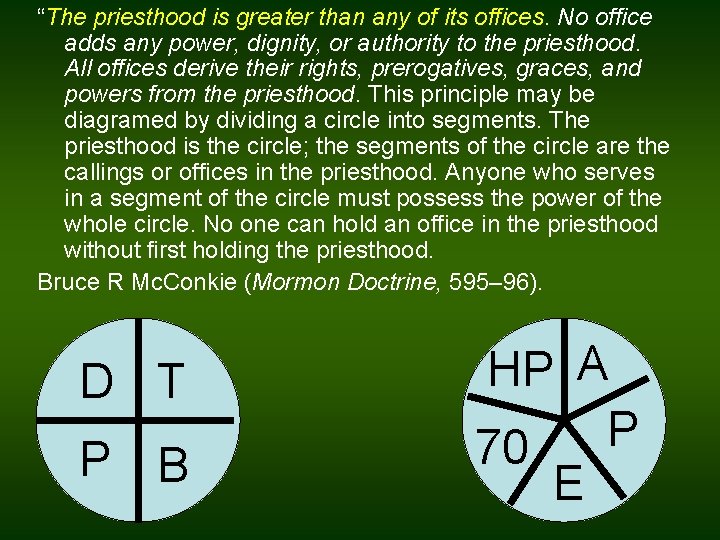 “The priesthood is greater than any of its offices. No office adds any power,