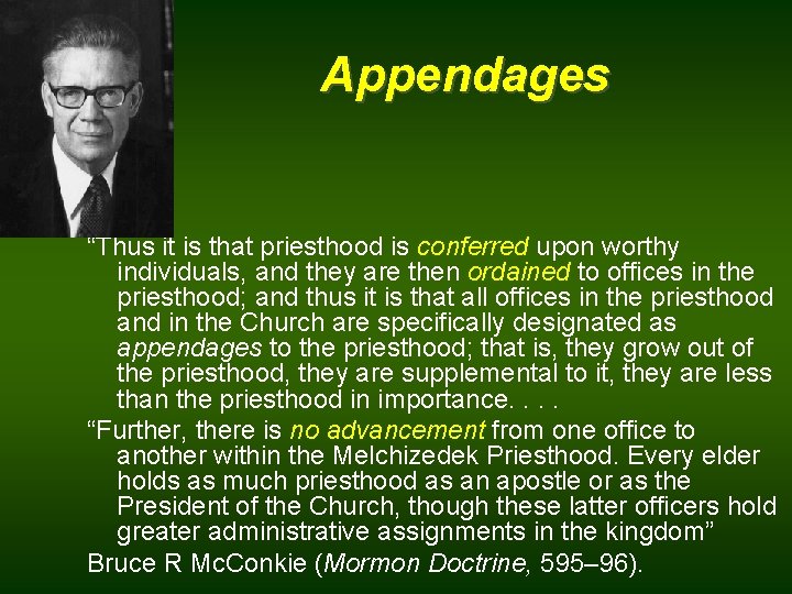 Appendages “Thus it is that priesthood is conferred upon worthy individuals, and they are