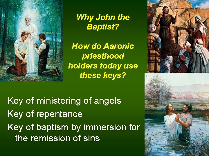 Why John the Baptist? How do Aaronic priesthood holders today use these keys? Key