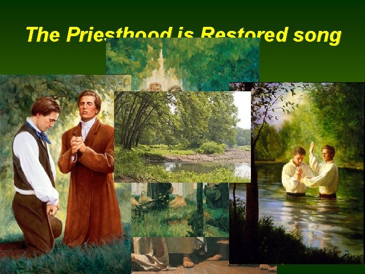 The Priesthood is Restored song 
